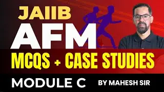 JAIIB AFM Marathon | AFM MODULE C MCQs | JAIIB AFM MCQs & Cases by Mahesh Sir
