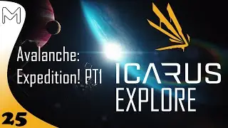 Icarus EXPLORE! Avalanche: Expedition! PT1 (#25)