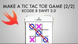 How To Make A Tic Tac Toe Game In Xcode 8 (Swift 3.0) - Part 2/2
