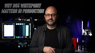 Why D65 / Daylight White Point Matters (EP.98)
