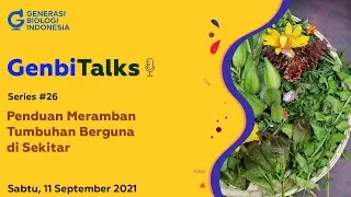 GenbiTalks Series #26 Panduan Meramban Tumbuhan Berguna di Sekitar