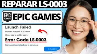 Cómo Reparar el Error LS-0003 de Epic Games