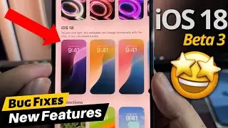 iOS 18 Beta 3 Released | New Features and Bug Fixes | Lets Try Apple