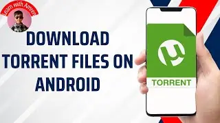 How To Download Torrents Files On Android Device In 2025