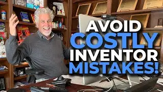 How avoid costly inventor mistakes!