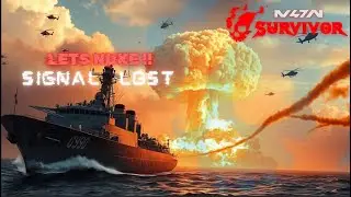 Lets Nuke   Signal Lost  - Survivor
