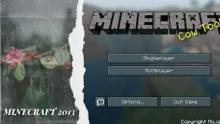 It's 2013 and you just bought Minecraft (Nostalgia)