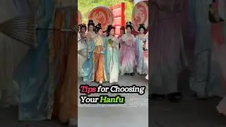 Tips for Choosing Your Hanfu 