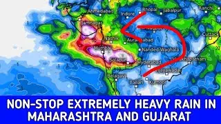 NON-STOP EXTREMELY HEAVY RAIN IN MAHARASHTRA AND GUJARAT