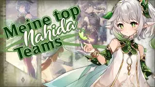 NAHIDA TEAMS, die ihr mal ausprobieren müsst! Meine Top 4 mit Erklärung! | Genshin Impact | deutsch