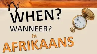 Afrikaans When - Asking Timing Questions with Ease in Afrikaans