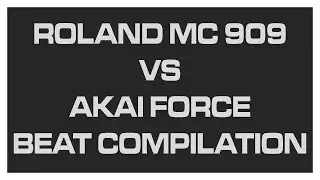 Roland MC909 vs Akai Force Beat Compilation