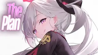 Nightcore - The Plan (Lyrics)
