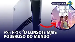 PS5 Pro chega em novembro e será o ‘videogame mais poderoso do mundo’