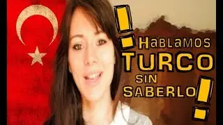 No need to learn Turkish for Spanish people