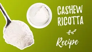 Vegan cashew ricotta - recipe video