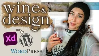 HOW TO DEVELOP A WEBSITE FROM ADOBE XD TO WORDPRESS \\ Wine and Design Ep 04