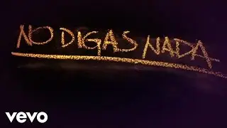 Cali Y El Dandee - No Digas Nada (Déjà vu) - Lyric Video