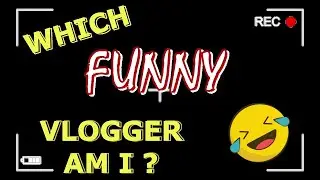 Which Funny Vlogger Am I? We Kid, because we care!