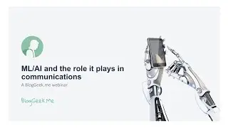 ML/AI and the role it plays in communications