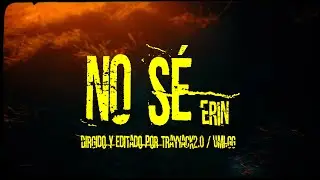 ERIN - NO SÉ❓ [VIDEO OFICIAL]