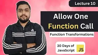 Allow One Function Call | Leetcode 2666 | 30 Days of JavaScript 