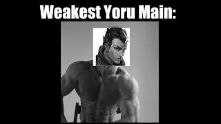 Weakest Yoru Main