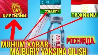 ROSSIYADA UZBEK TOJIK KIRGIZLARGA VAKSINATSIYA MAJBURIY QILINDI