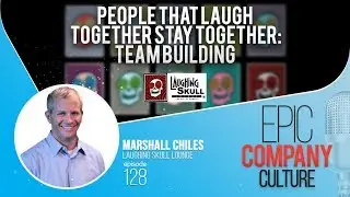 People that Laugh Together Stay Together: Team Building with Marshall Chiles