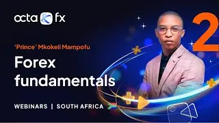 [ENGLISH] Webinar 2 — Forex fundamentals by ‘Prince’ Mkokeli Mampofu | OctaFX
