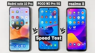 Redmi Note 10 Pro vs POCO M3 Pro 5G vs realme 8 Speed Test