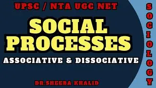 SOCIAL PROCESSES | ASSOCIATIVE AND DISSOCIATIVE