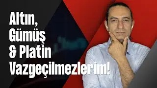 Altın, Gümüş & Platin Vazgeçilmezlerim!