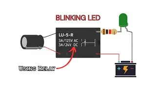 How To Make Blinking LED Circuit Using Relay
