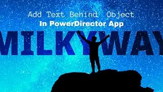 ADD text behind Object In POWER DIRECTOR. Video Editing Tutorial.