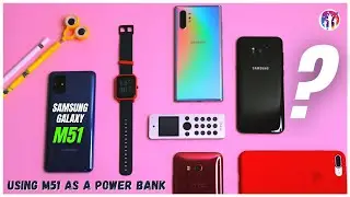 Samsung Galaxy M51 Reverse Charging Test | How many devices & how fast can it charge? 🔥🔥🔥