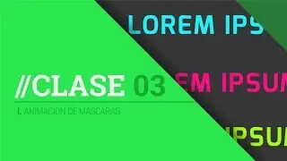 Clase 03 - I. Animacion de Mascaras