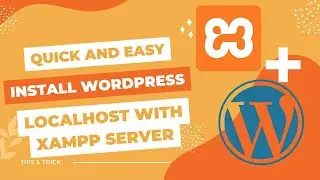 Quick and Easy: Install WordPress on Localhost with XAMPP Server