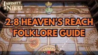 2.8 BOX GAME FOLKLORE GUIDE | INFINITY NIKKI | HEAVEN'S REACH