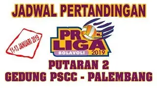Jadwal Proliga 2019 Putaran 2 - Gedung PSCC Palembang (11-13 Januari 2019)