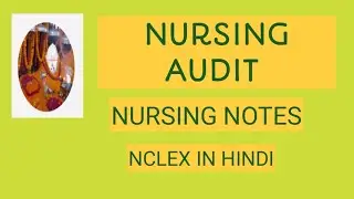 Nursing Audit/Nursing Management/Nursing Notes/Nclex in Hindi