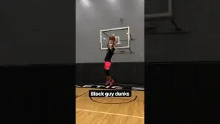 When a black guy dunks vs when a white guy dunks