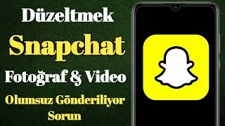 Snapchat Fotoğraf ve Video Göndermeme Sorunu 2025 Nasıl Düzeltilir? Hızlı ve Kolay