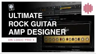 Achieving the Ultimate Rock Guitar Tone in Logic Pro X (FU Tech Quick Tip)