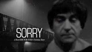 Sorry (A Short Doctor Who Christmas Story)