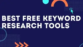 5 Best Free Keyword Research Tools For SEO In 2022