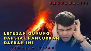 Waspada‼️ Akan Terjadi Bencana Alam Letusan Gunung, Banyak Korban Jiwa - Ramalan Miyan Sumaryana