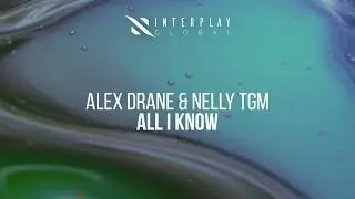 Alex Drane & NELLY TGM - All I Know