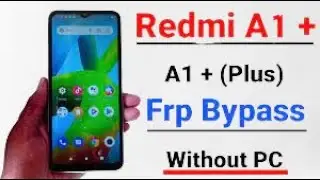 Redmi A1 Plus FRP Bypass Android 12 New Trick unlock google account lock without Pc new security No