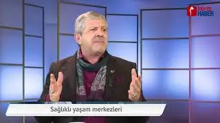 Konuk  Prof  Dr  Ahmet Maranki I Konu  Sağlıklı Yaşam Merkezleri